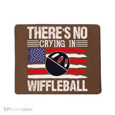 There's No Crying In Wiffleball Mousepad