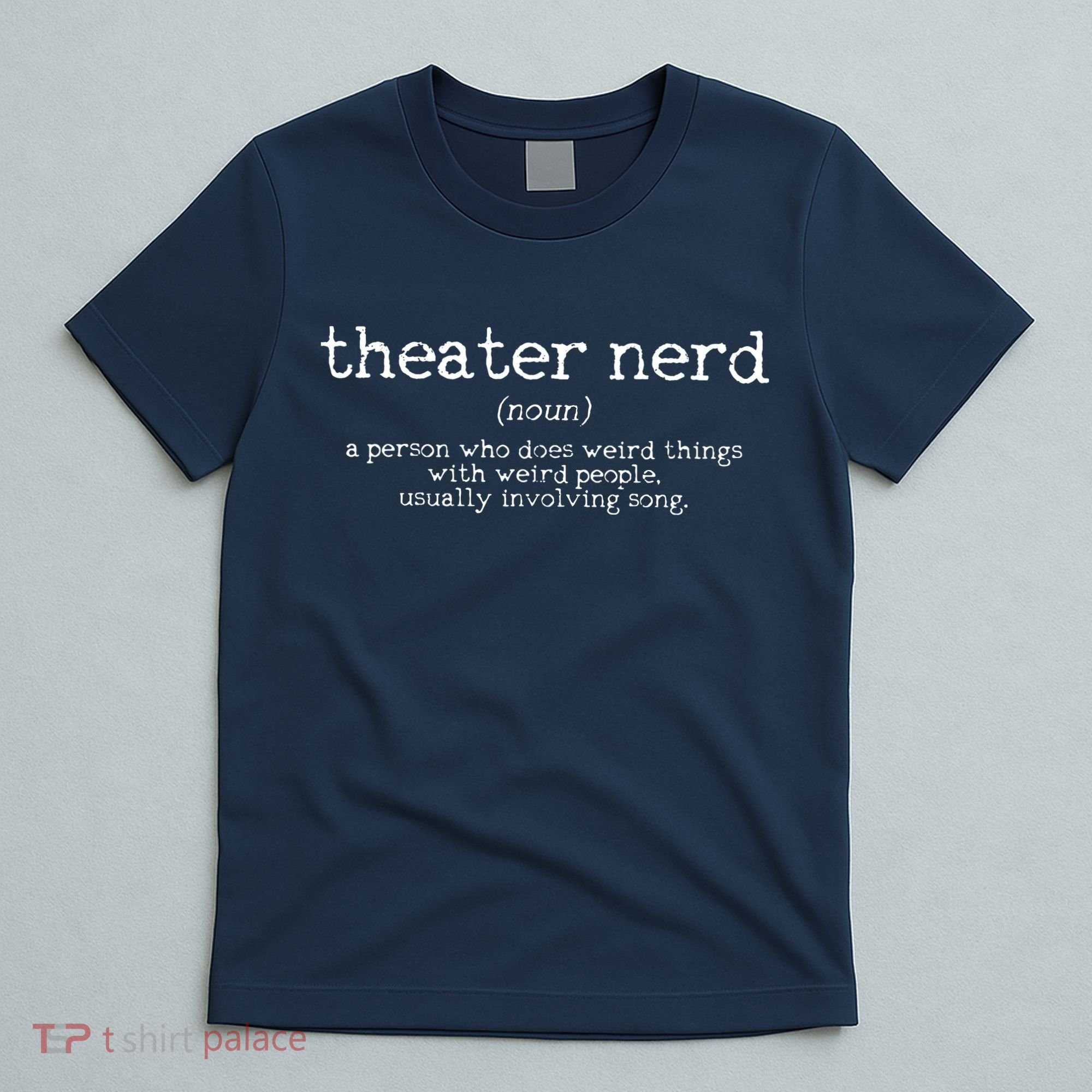 Theatre Nerd Definition Musical Actor Acting Funny Gift T-Shirt