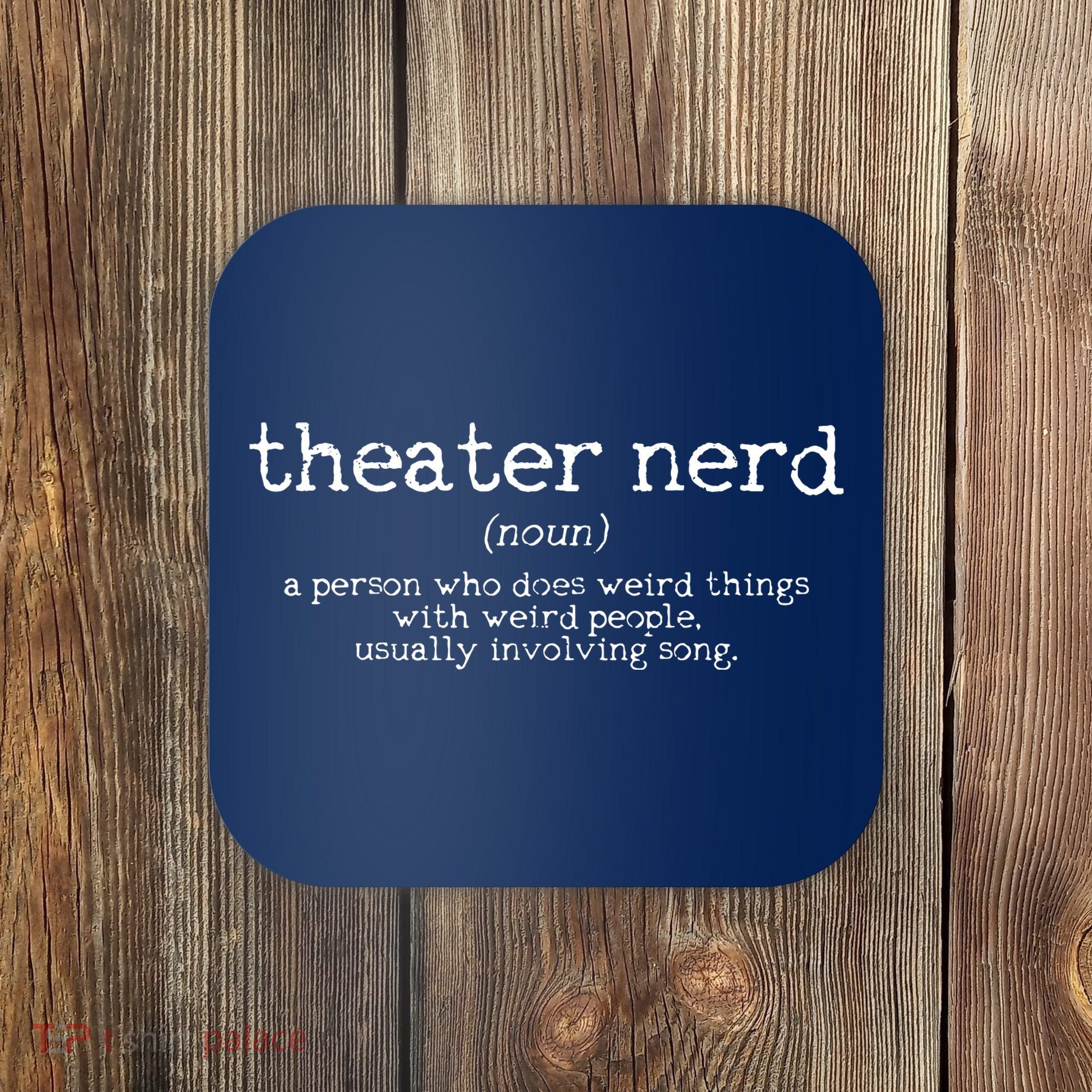 Theatre Nerd Definition Musical Actor Acting Funny Gift Coaster