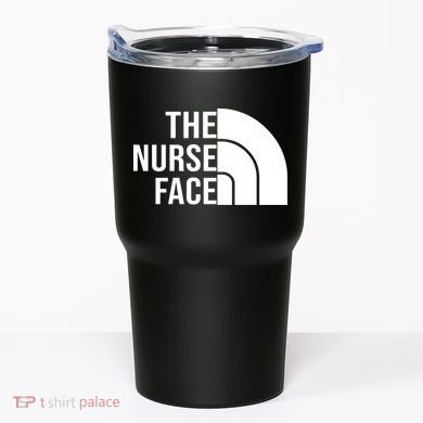 The Nurse Face Gift For Nurse Tumbler