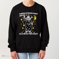 ThereS Nothing Funny About A Clown In The Night Women's Sweatshirt thumb 0