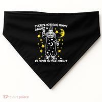 ThereS Nothing Funny About A Clown In The Night USA-Made Doggie Bandana thumb 0