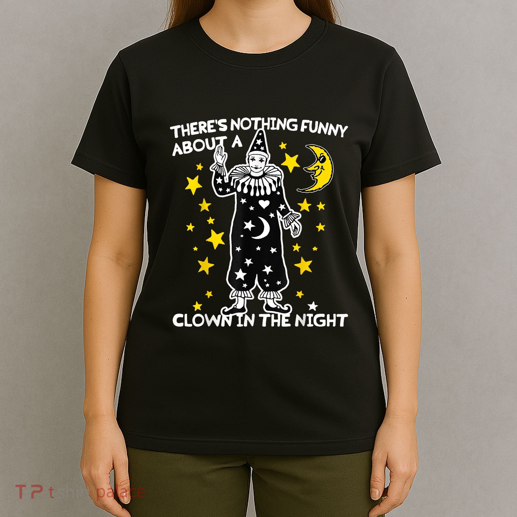 ThereS Nothing Funny About A Clown In The Night T-Shirt