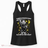 ThereS Nothing Funny About A Clown In The Night Women's Tank Top thumb 0