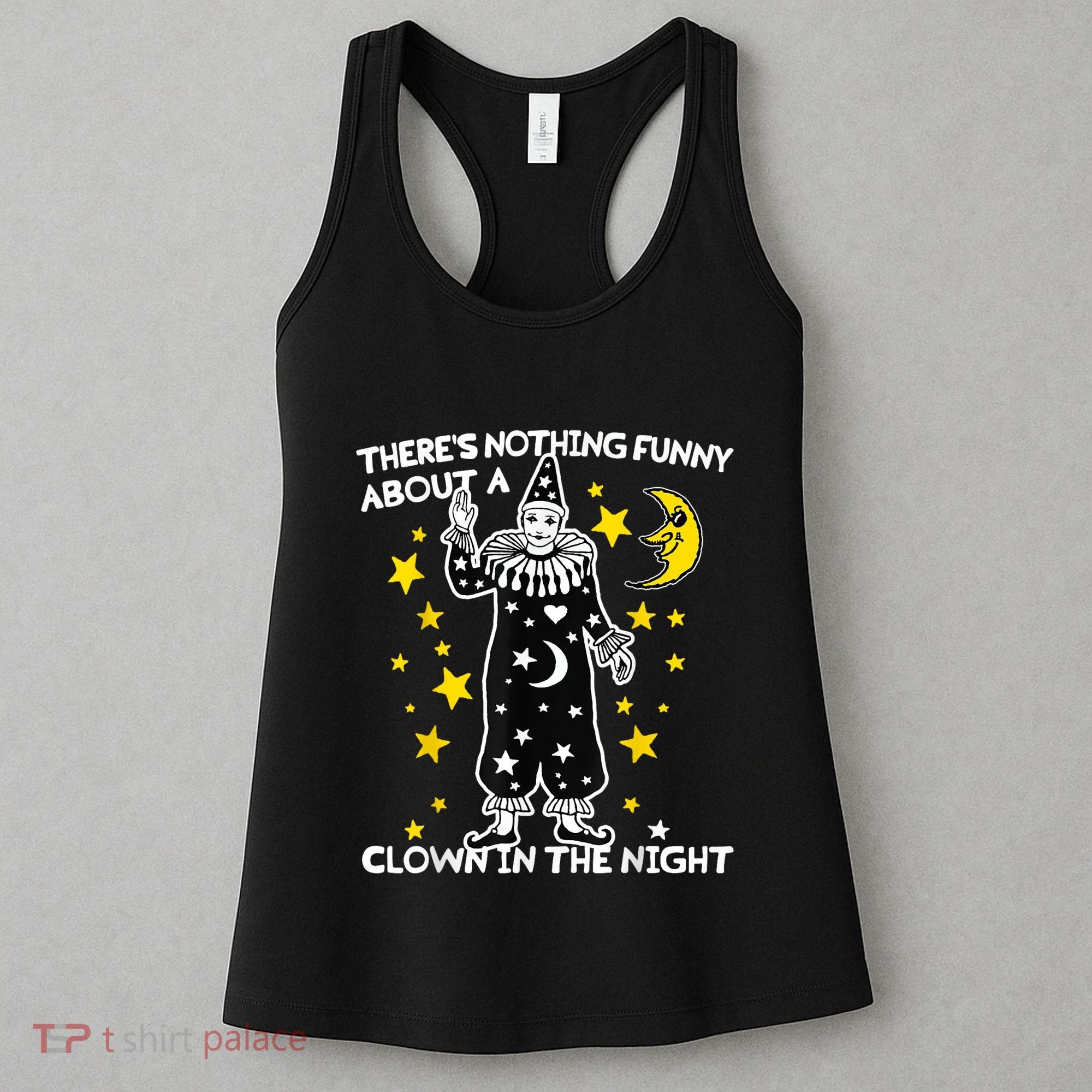 ThereS Nothing Funny About A Clown In The Night Women's Tank Top
