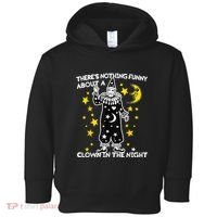 ThereS Nothing Funny About A Clown In The Night Toddler Hoodie thumb 0
