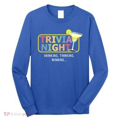 Trivia Night Ing Thinking Winning Quiz Game Cool Gift Long Sleeve Shirt