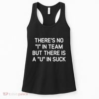 ThereS No I In Team But There Is A U In Suck Funny Jokes Women's Tank Top thumb 0