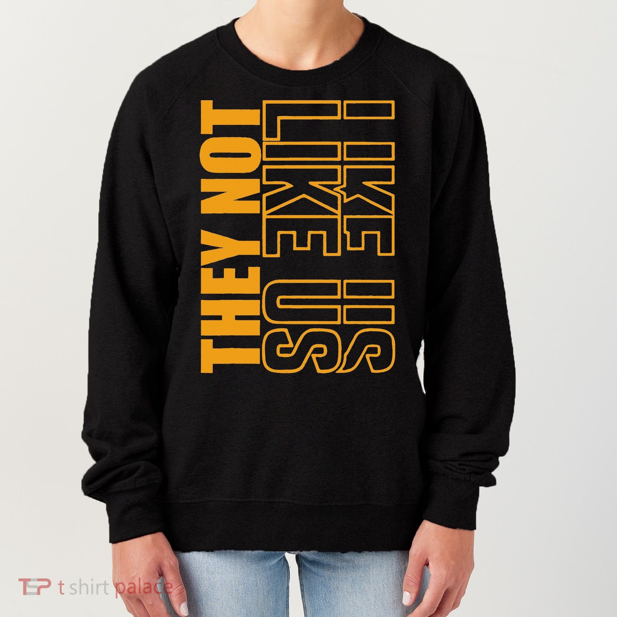 They Not Like Us  Not Like Us  They Not Like Us Women's Sweatshirt