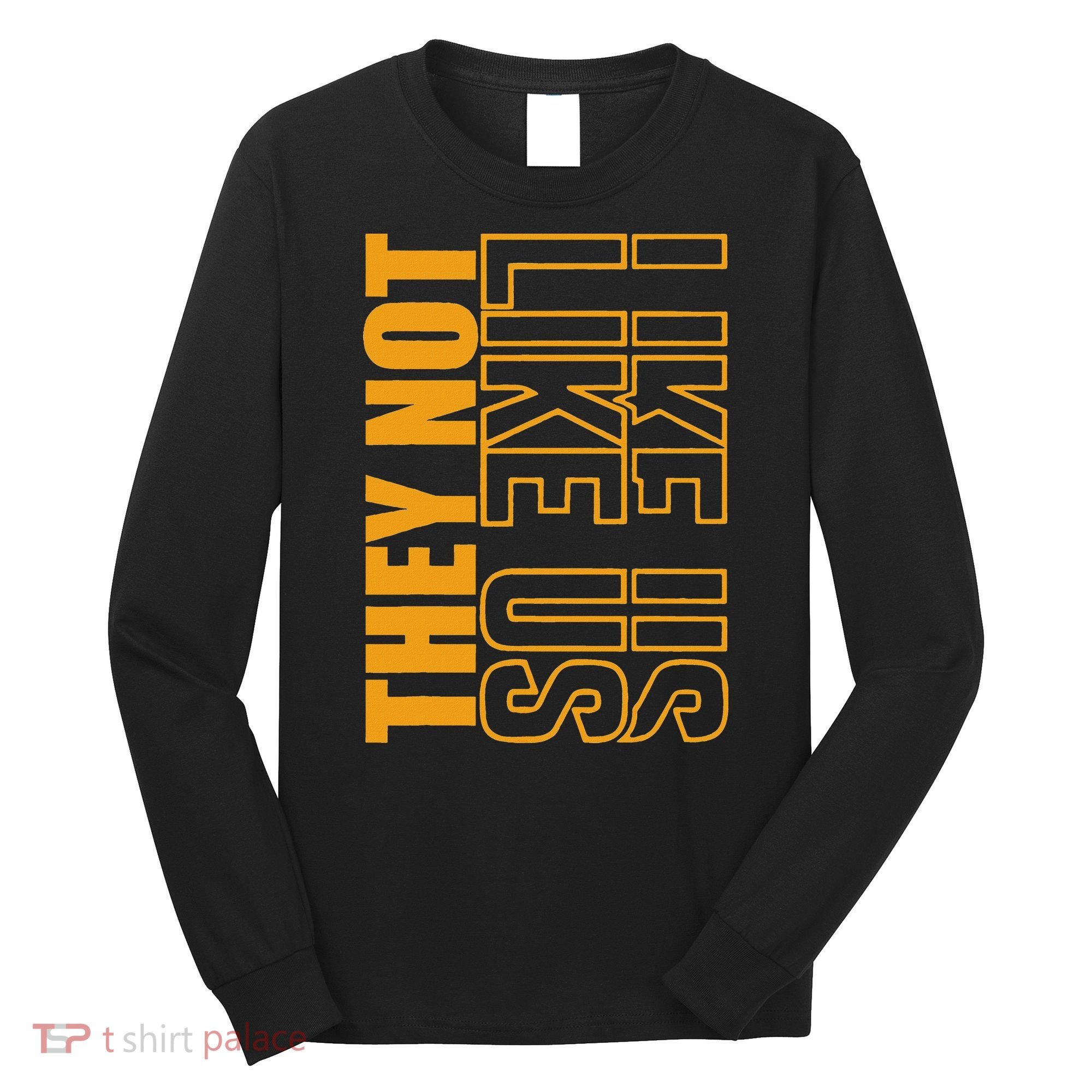 They Not Like Us  Not Like Us  They Not Like Us Long Sleeve Shirt