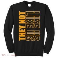 They Not Like Us  Not Like Us  They Not Like Us Sweatshirt thumb 0