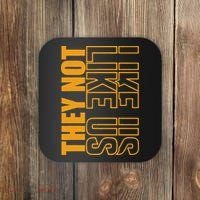 They Not Like Us  Not Like Us  They Not Like Us Coaster thumb 0