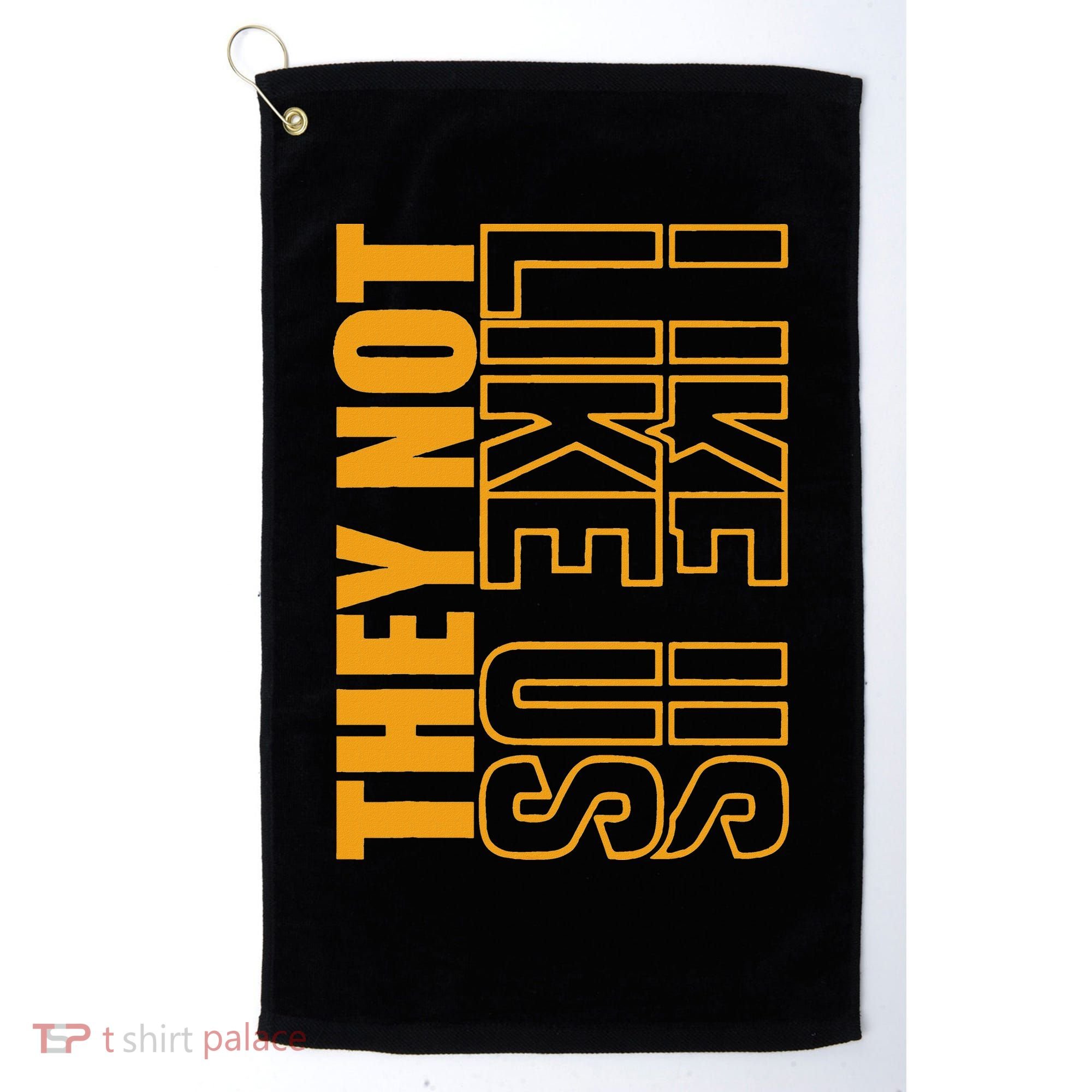 They Not Like Us  Not Like Us  They Not Like Us Golf Towel