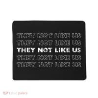 They Not Like Us Gift Mousepad thumb 0