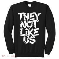 They Not Like Us Tall Sweatshirt thumb 0
