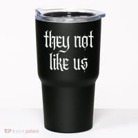 They Not Like Us Tumbler thumb 0