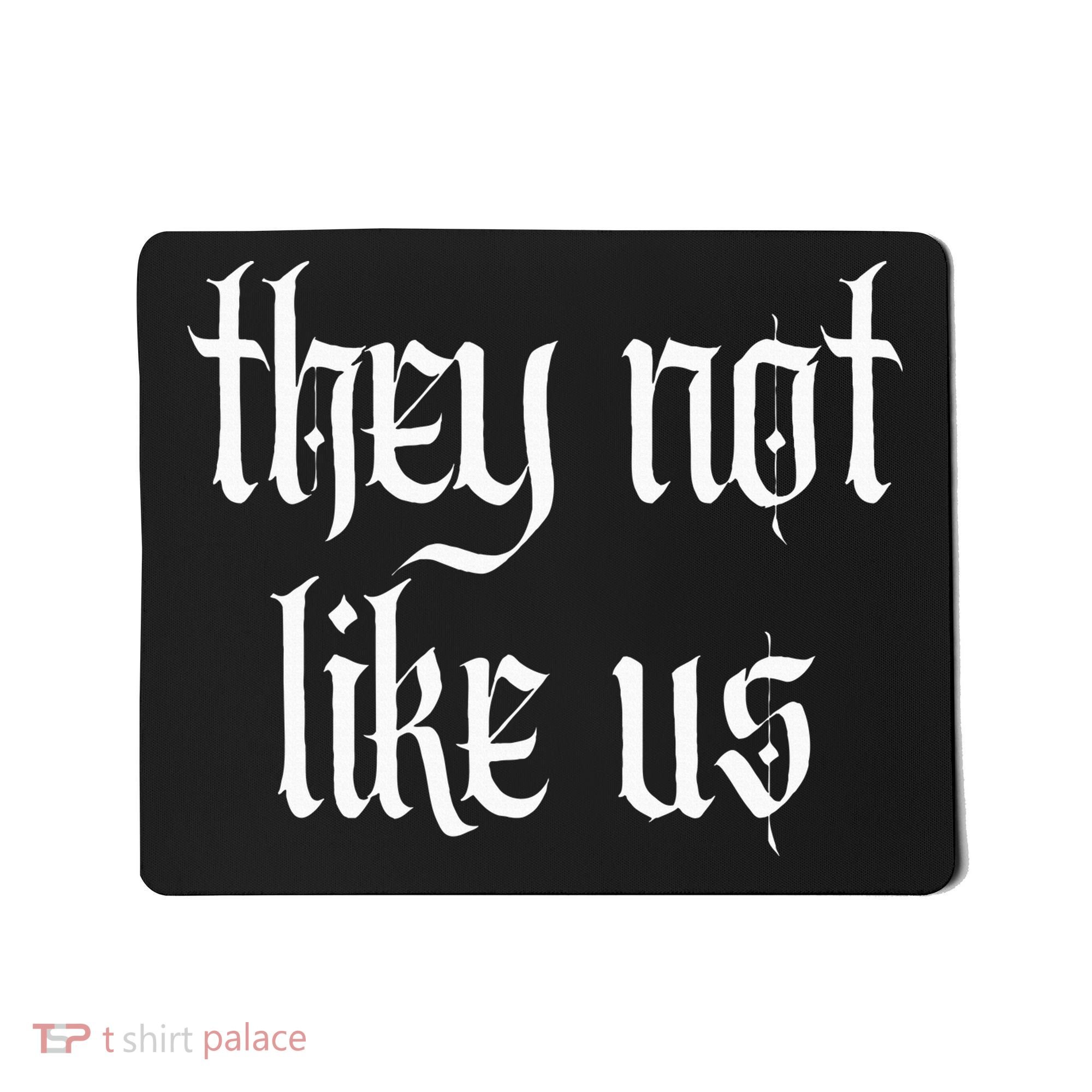They Not Like Us Mousepad