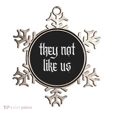 They Not Like Us Ornament