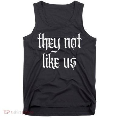 They Not Like Us Tank Top