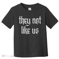 They Not Like Us Toddler T-Shirt thumb 0
