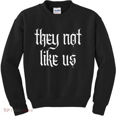 They Not Like Us Kids Sweatshirt
