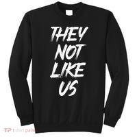 They Not Like Us Oldschool Rapper Hip Hop 90s Quotes Sweatshirt thumb 0