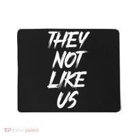 They Not Like Us Oldschool Rapper Hip Hop 90s Quotes Mousepad thumb 0