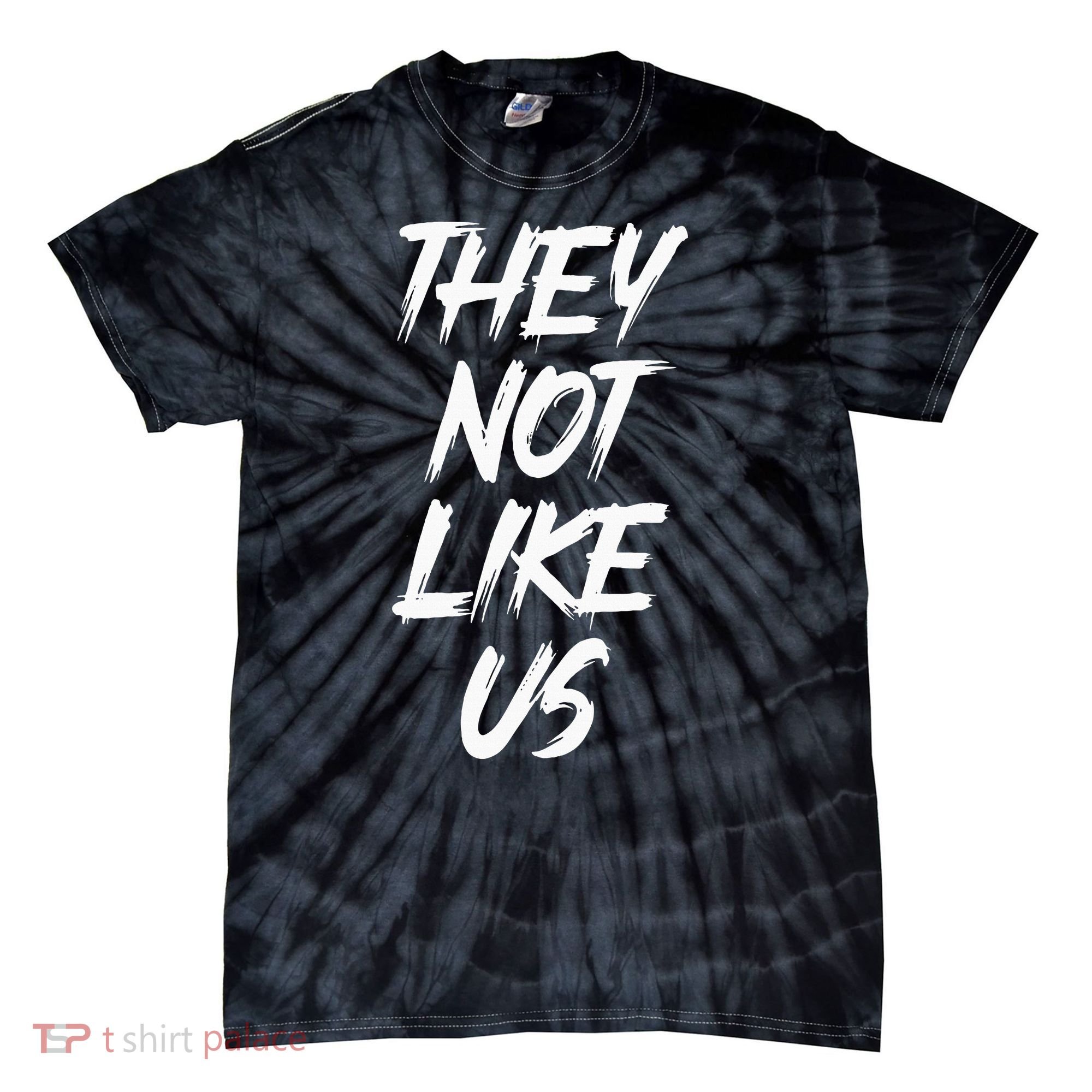 They Not Like Us Oldschool Rapper Hip Hop 90s Quotes Tie-Dye T-Shirt