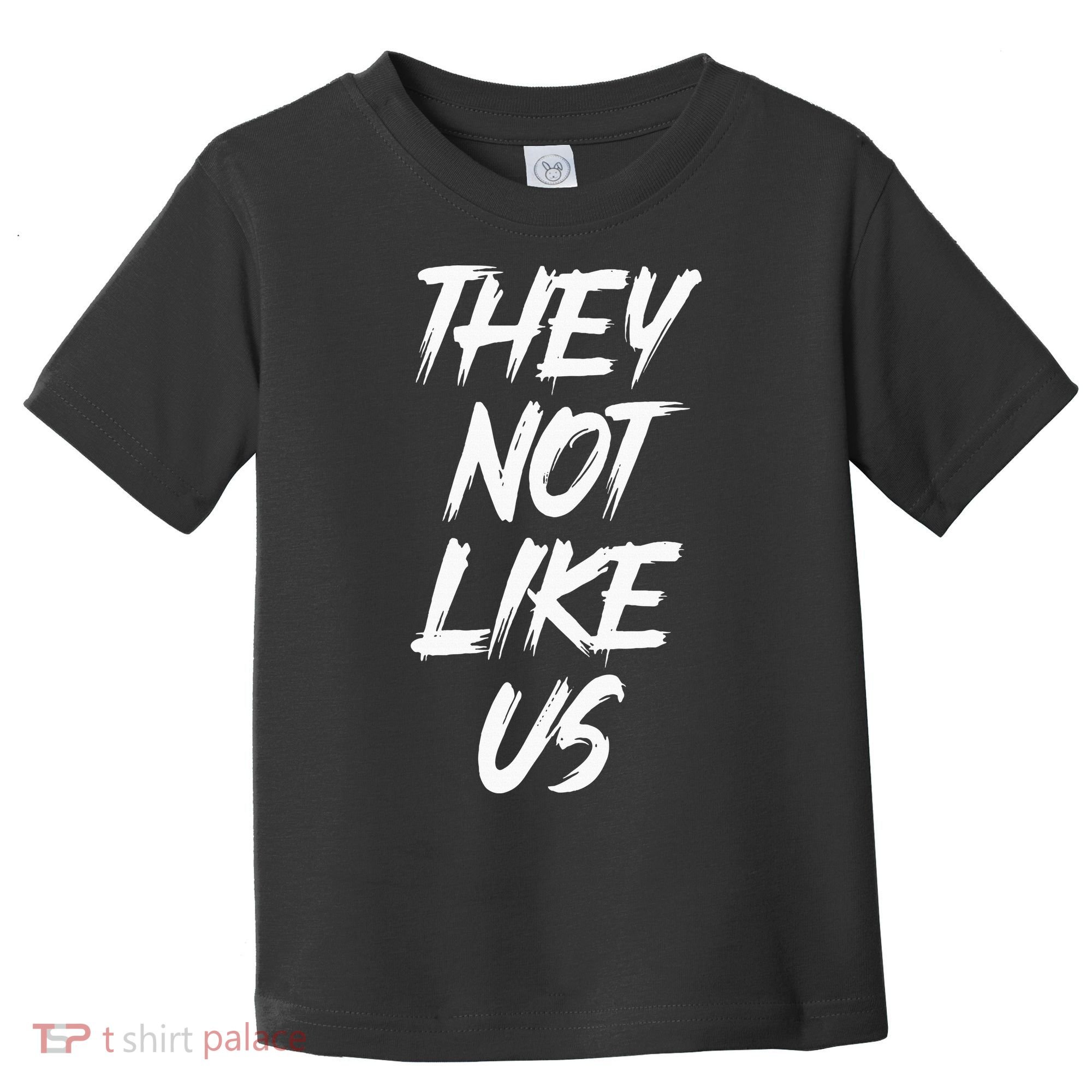 They Not Like Us Oldschool Rapper Hip Hop 90s Quotes Toddler T-Shirt
