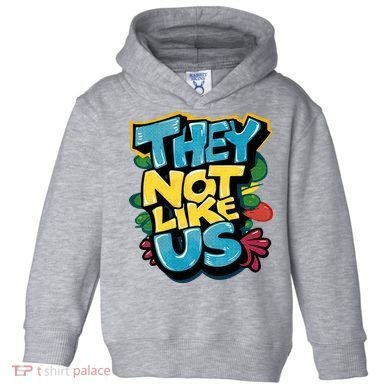 They Not Like Us Not Like Us Toddler Hoodie
