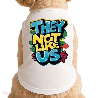 They Not Like Us Not Like Us Doggie Tank