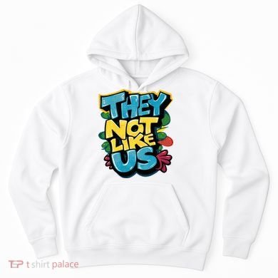 They Not Like Us Not Like Us Hoodie