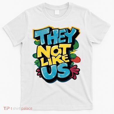 They Not Like Us Not Like Us T-Shirt