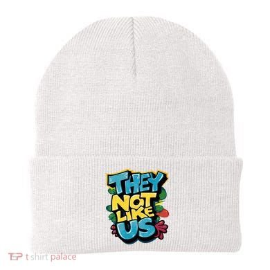 They Not Like Us Not Like Us Beanie