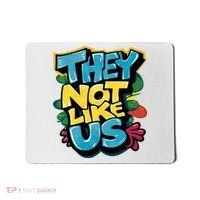 They Not Like Us Not Like Us Mousepad thumb 0