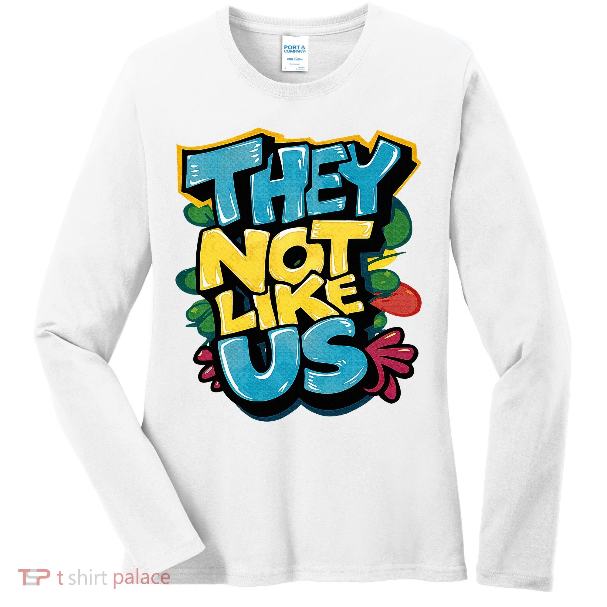 They Not Like Us Not Like Us Women's Long Sleeve Shirt