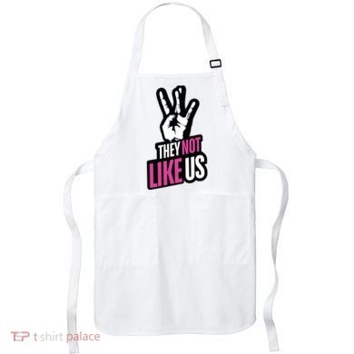 They Not Like Us Apron