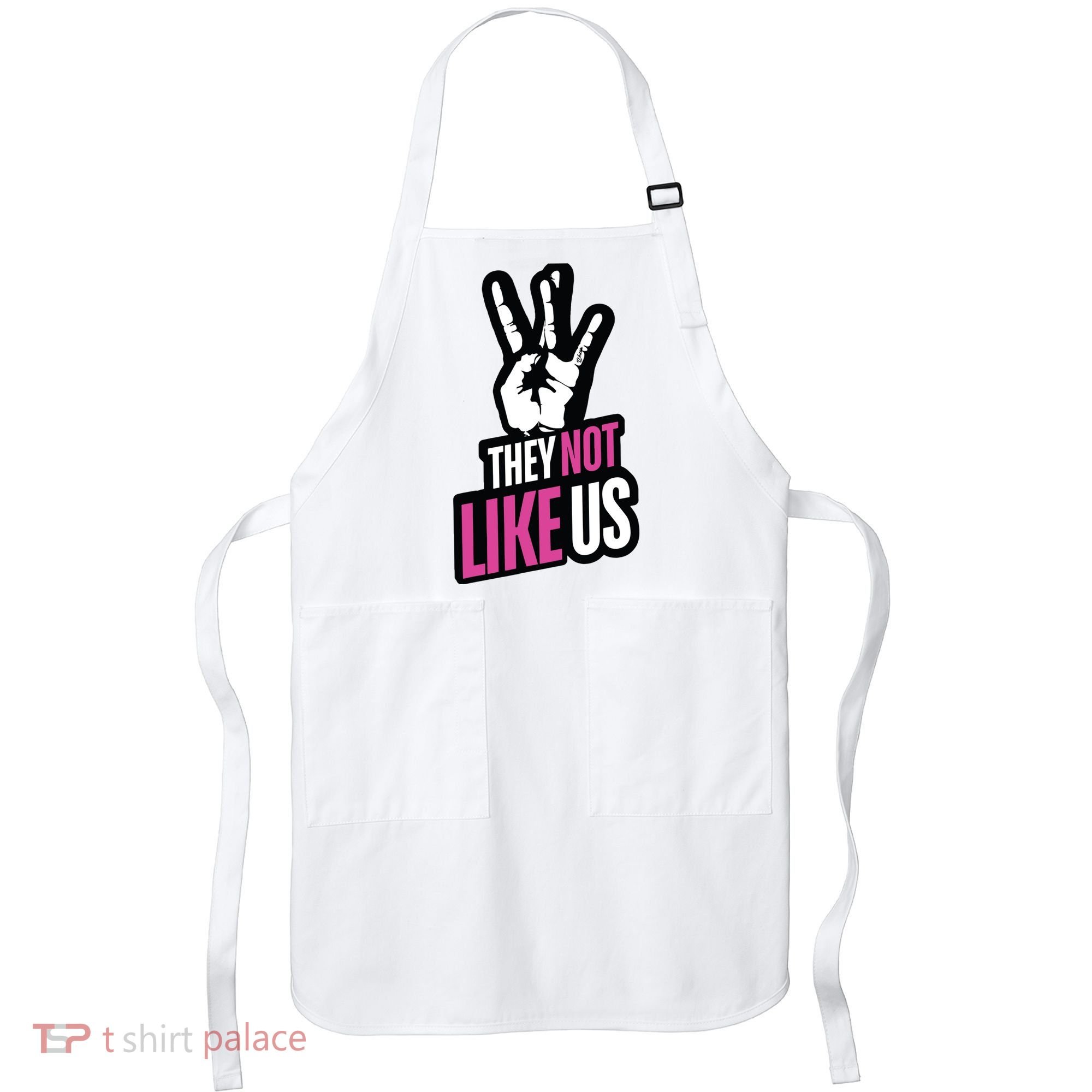 They Not Like Us Apron