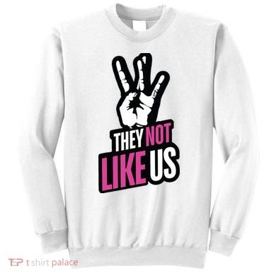 They Not Like Us Sweatshirt