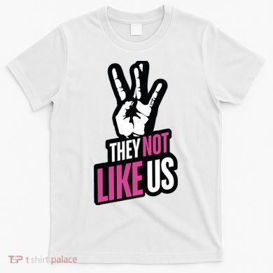 They Not Like Us T-Shirt