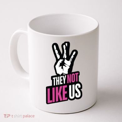 They Not Like Us Coffee Mug