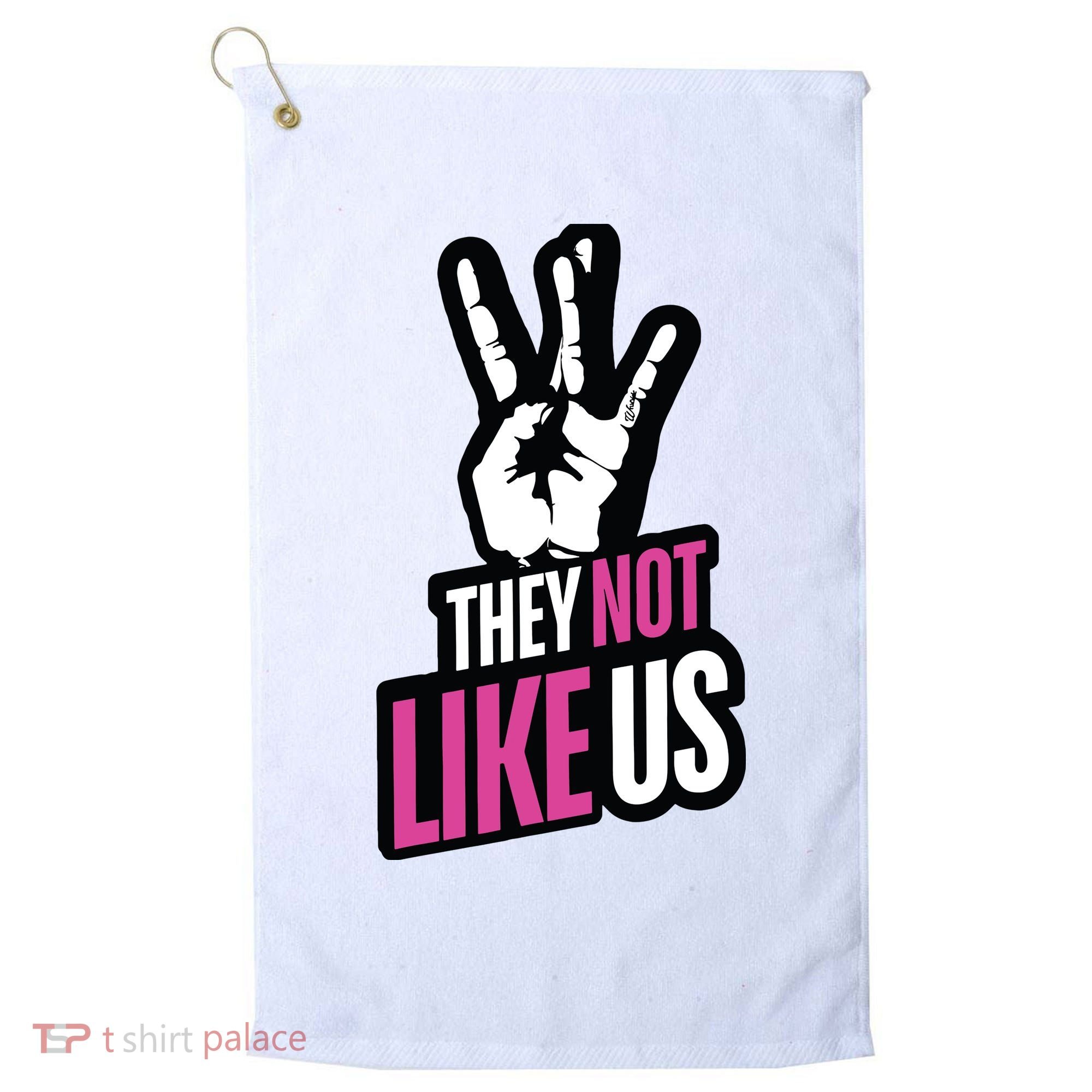 They Not Like Us Golf Towel