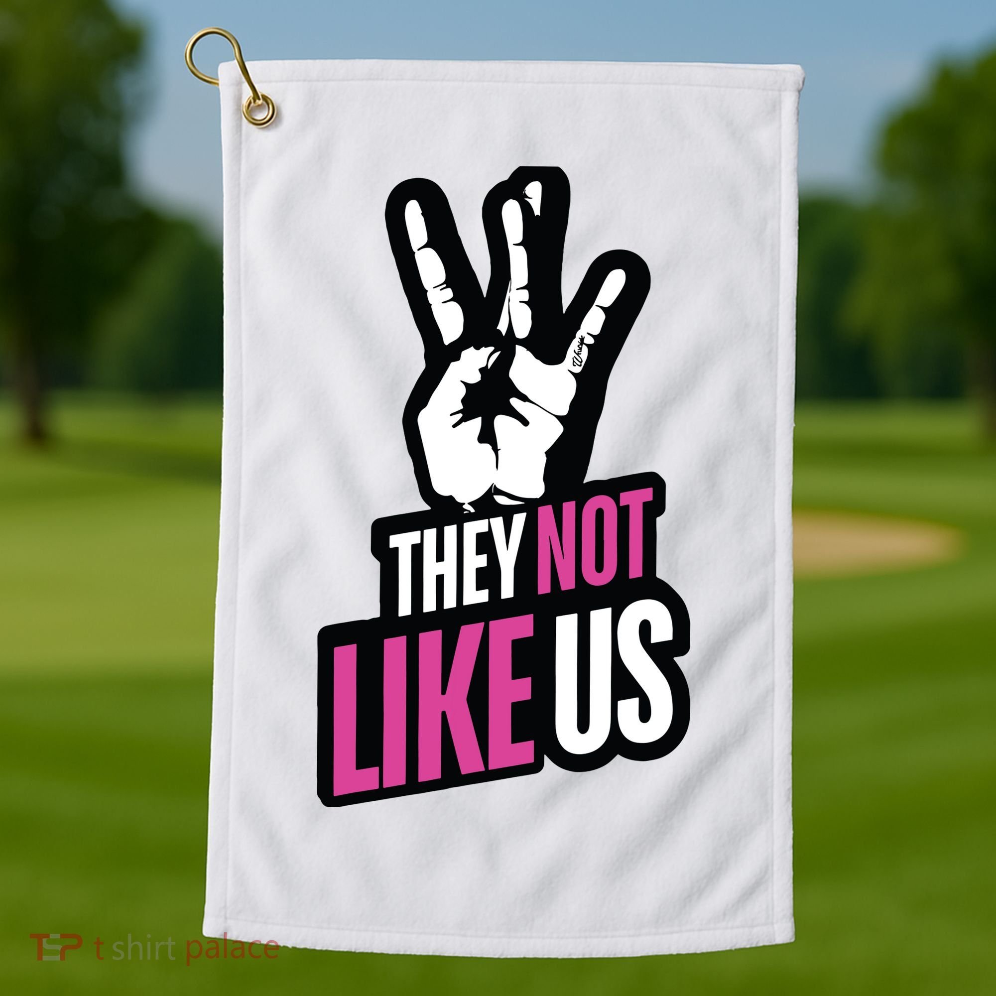 They Not Like Us Golf Towel