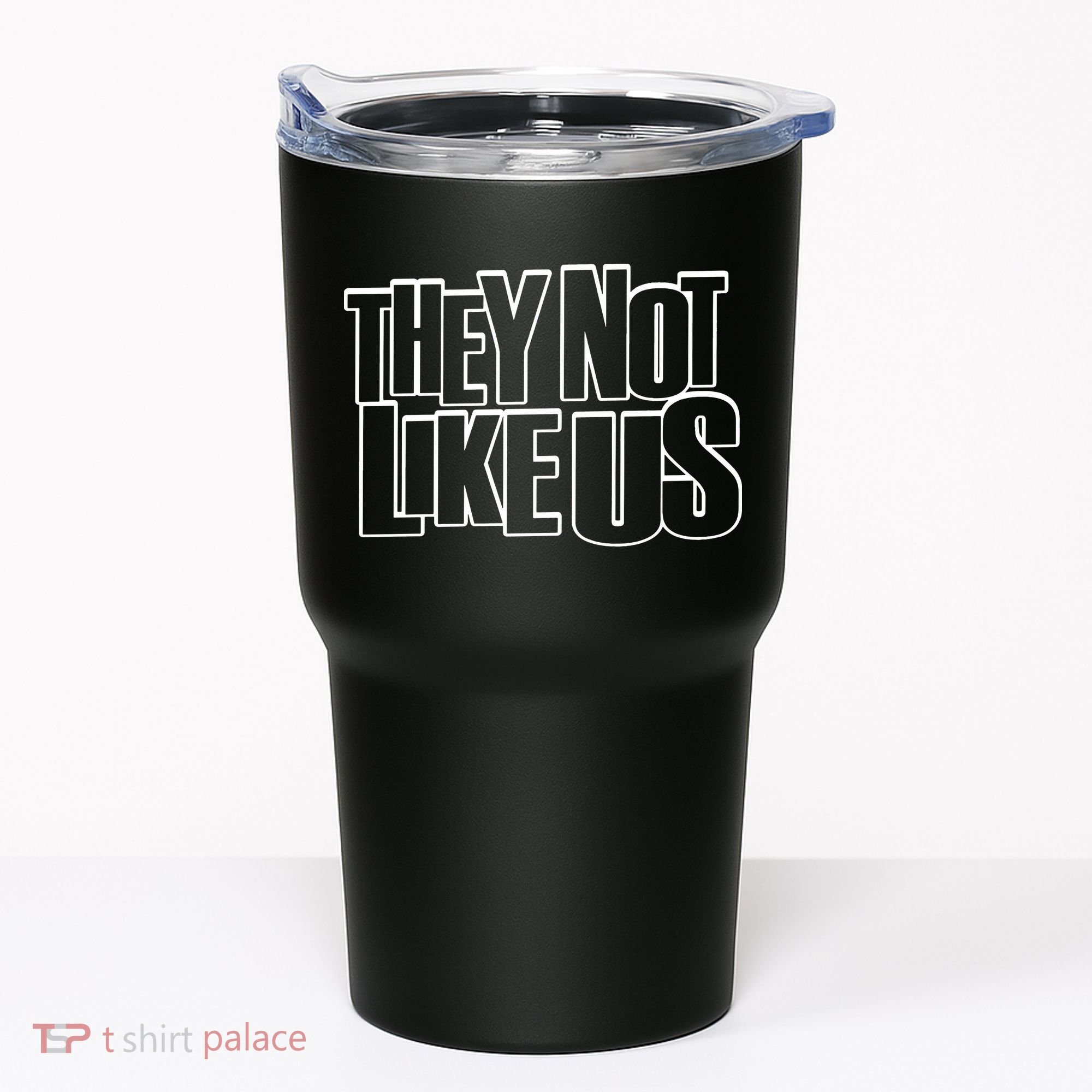 They Not Like Us Kendrick Tumbler