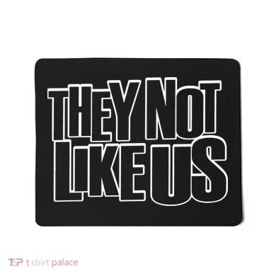 They Not Like Us Kendrick Mousepad