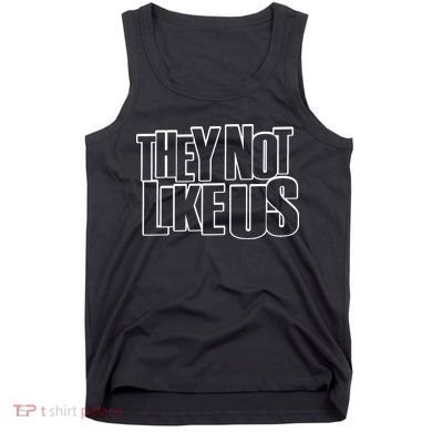 They Not Like Us Kendrick Tank Top