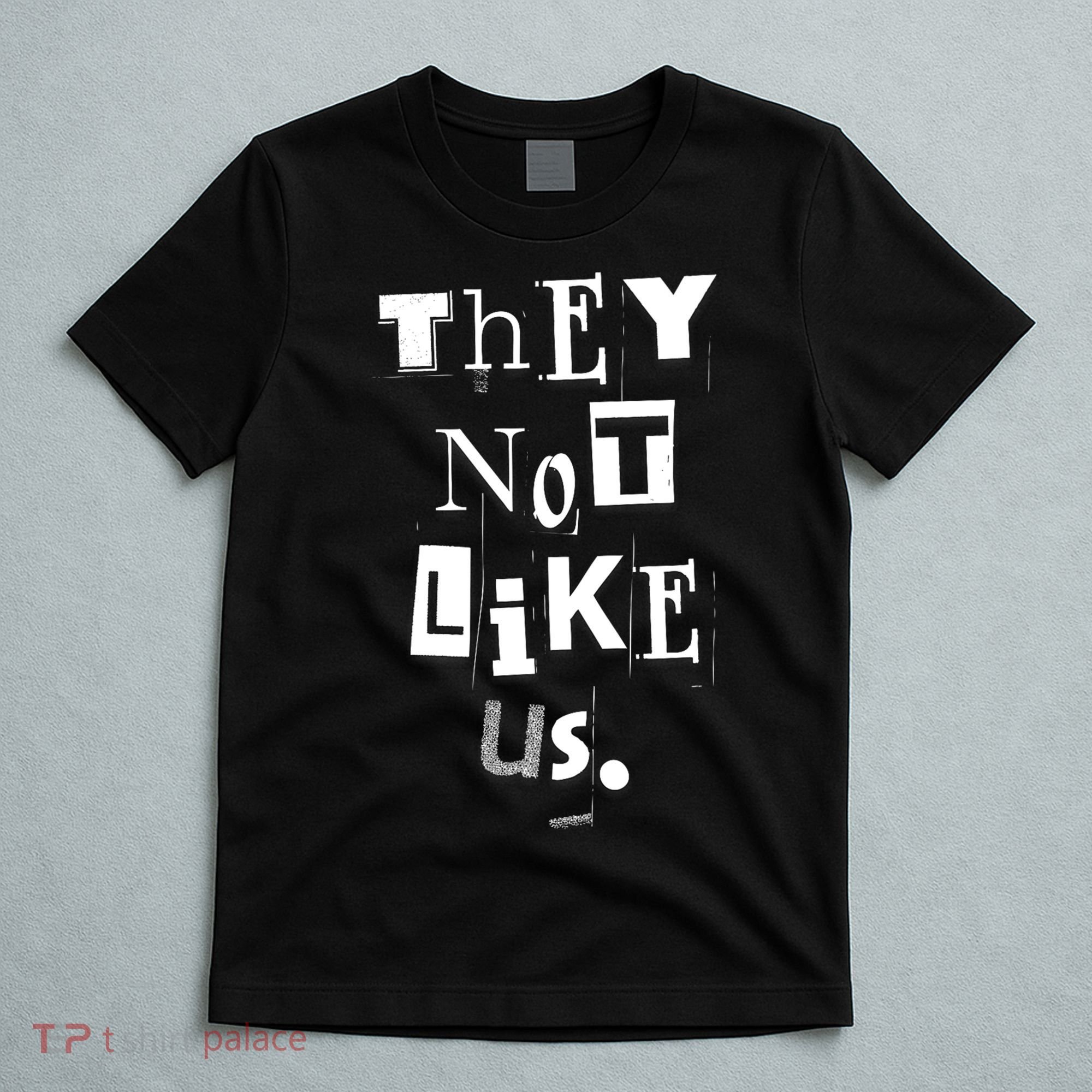 They Not Like Us T-Shirt