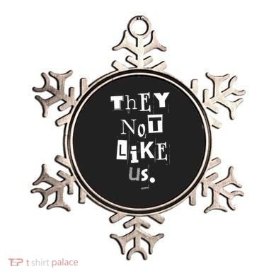 They Not Like Us Ornament