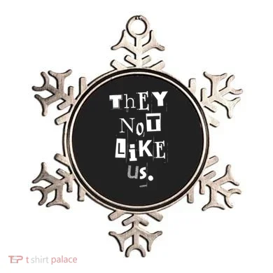 They Not Like Us Ornament
