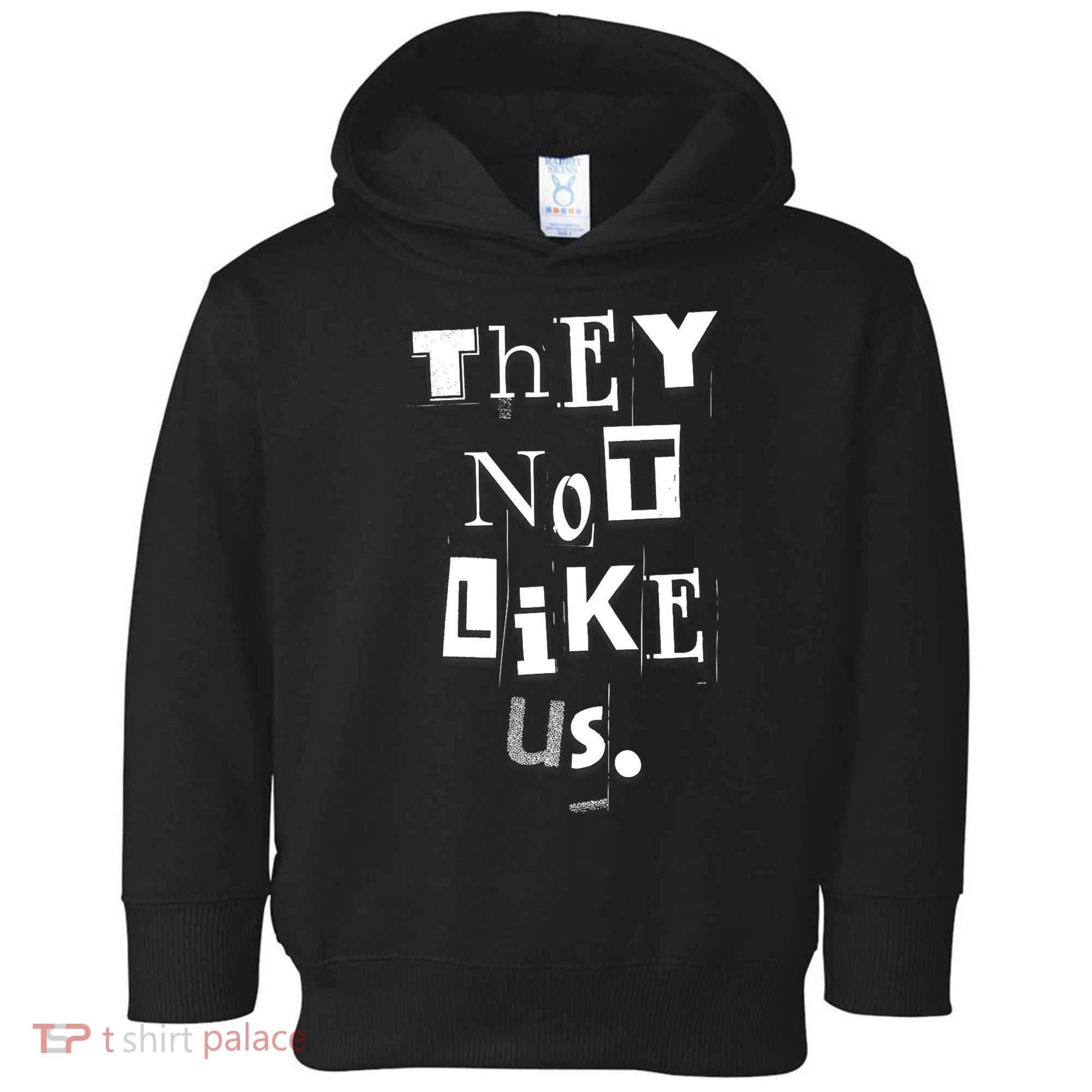 They Not Like Us Toddler Hoodie